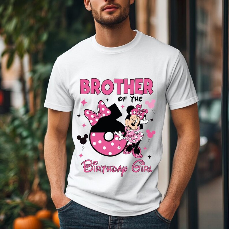 May include: White t-shirt with the text "BROTHER of the BIRTHDAY GIRL" in pink. The design includes a large number 6 with a pink polka dot pattern, a Minnie Mouse graphic, and pink bow accents.