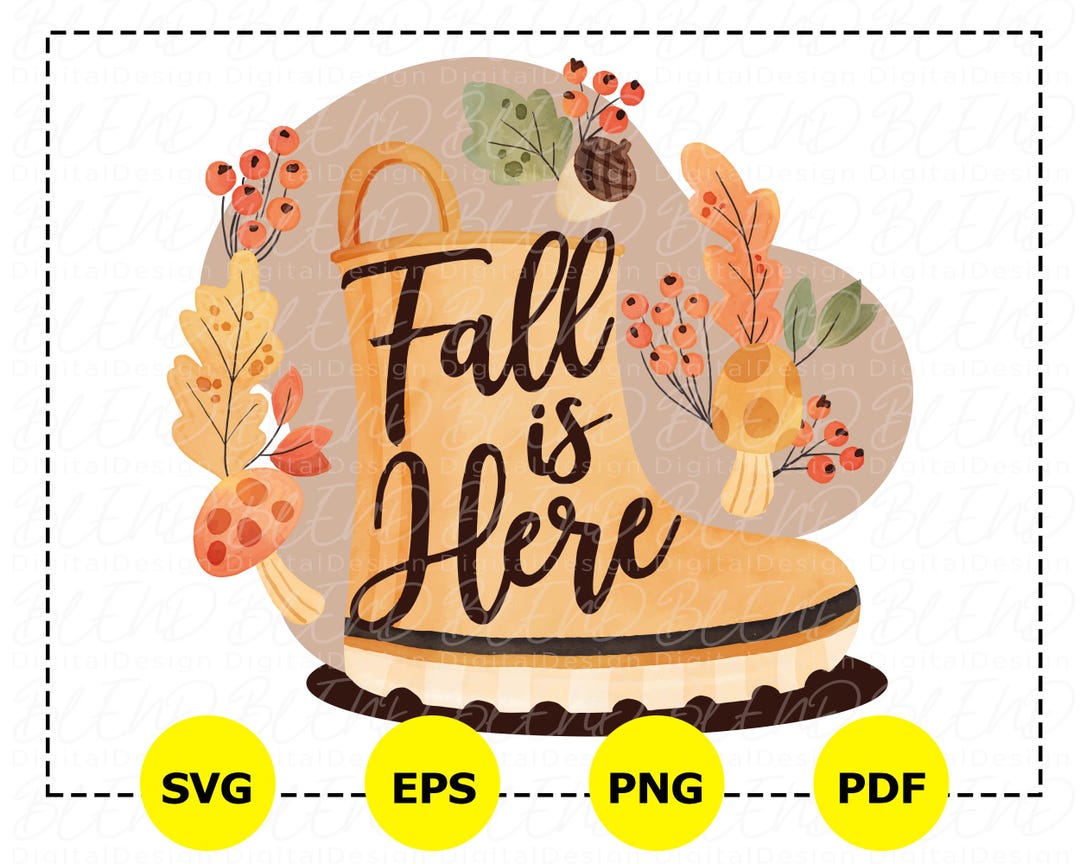 Fall is Here Svg, Autumn Svg, Fall Svg, Fall Png, Thanksgiving Svg ...