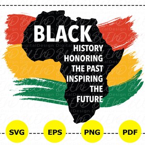 May include: Black silhouette of the continent of Africa with a red, yellow, and green brushstroke background. The text "BLACK HISTORY HONORING THE PAST INSPIRING THE FUTURE" is written in white.
