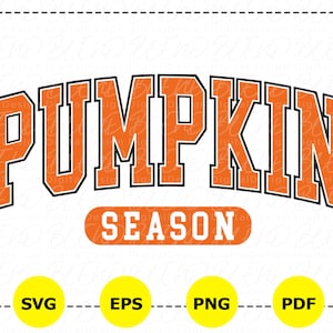 May include: Orange and black graphic with the text "Pumpkin Season" in a varsity style font. The graphic is surrounded by a dashed line border. The image also includes four yellow circles with the text "SVG", "EPS", "PNG", and "PDF" in black text.