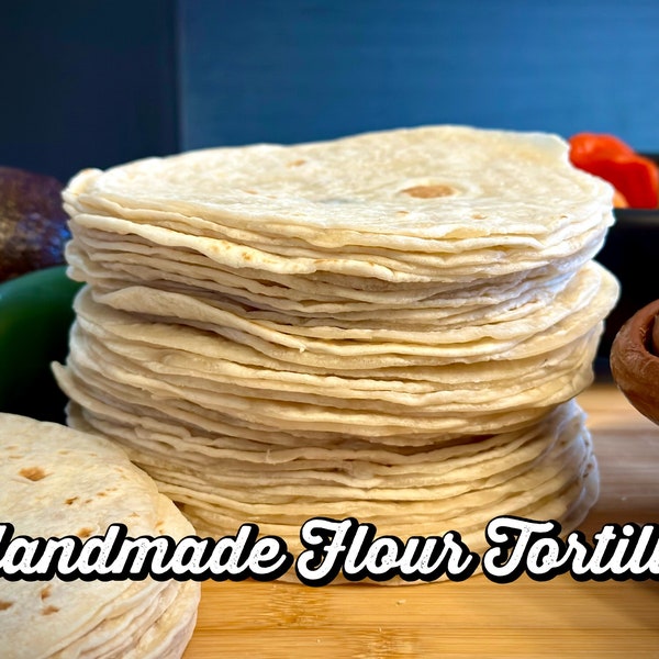 Homemade Delicious Fresh Flour Tortillas from Mexico - Free of Preservatives - Made to order