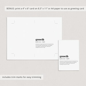 May include: Printable greeting card with the word "growth" defined as "the process of change, the process of evolving into who you are becoming, rising from failure and adapting to the unknown, striving to leave without fear, reaching for the best to come."