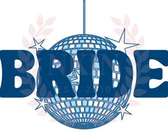 Disco Bride Bachelorette PNG, Wedding PNG, Wedding Sublimation Design, Wedding Crafts, Bachelorette Shirts, Dusty Blue Wedding, Navy Blue