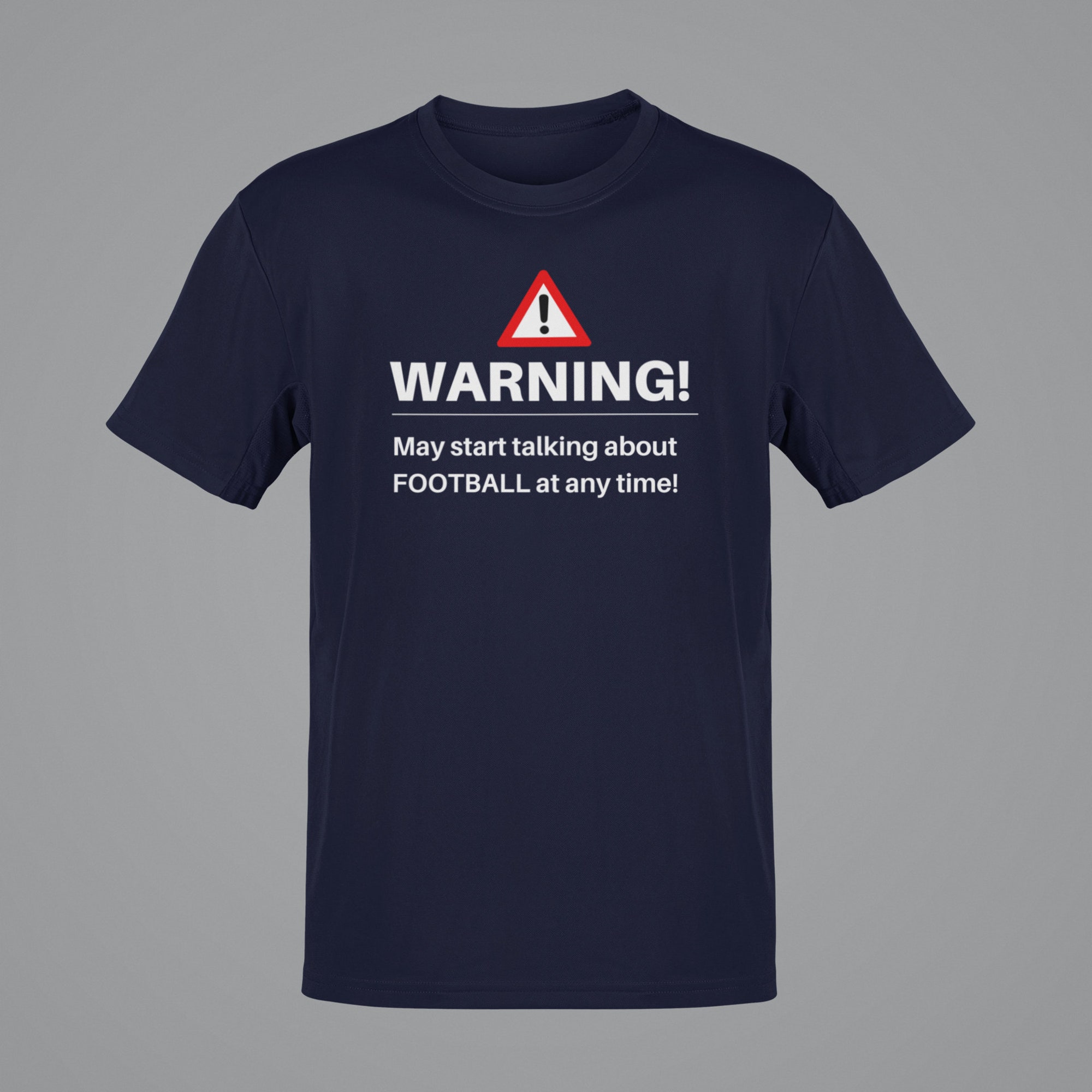 Discover Warning! May start talking about FOOTBALL at any time Mens T-Shirt