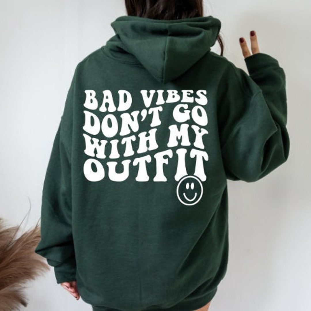 Bad vibes only hoodie 2025