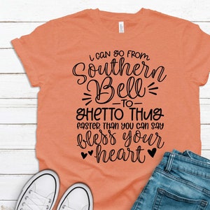 Southern Belle To Ghetto Thug Shirt - funny Quotes Shirt - Women&#39;s Shirt