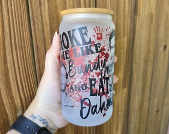 Bundy/Dahmer 16 oz Glass Cup OR Stainless Tumbler :  Iced Coffee Horror Halloween Spooky Season Gift