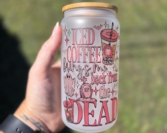 Back From The Dead - 16oz Glass Cup OR Stainless Steel Tumbler- Horror, Fall, Iced Coffee, Spooky Season, Gift, Halloween, Glass Tumbler