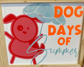 DOG DAYS of SUMMER Sign Insert Only - Interchangeable Sign Insert, Holidays, Seasons, Celebrations, Rustic Home Décor