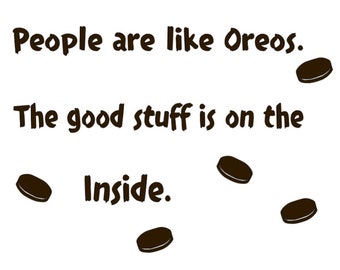 PEOPLE Are Like Oreos-The Good STUFF Is On The INSIDE Sign Insert Only - Interchangeable Sign Insert, Celebrations, Rustic Home Décor