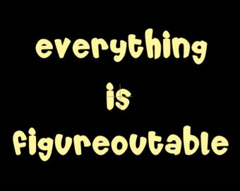 EVERYTHING IS FIGUREOUTABLE Sign Insert Only - Interchangeable Sign Insert, Holidays, Seasons, Celebrations, Rustic Home Décor