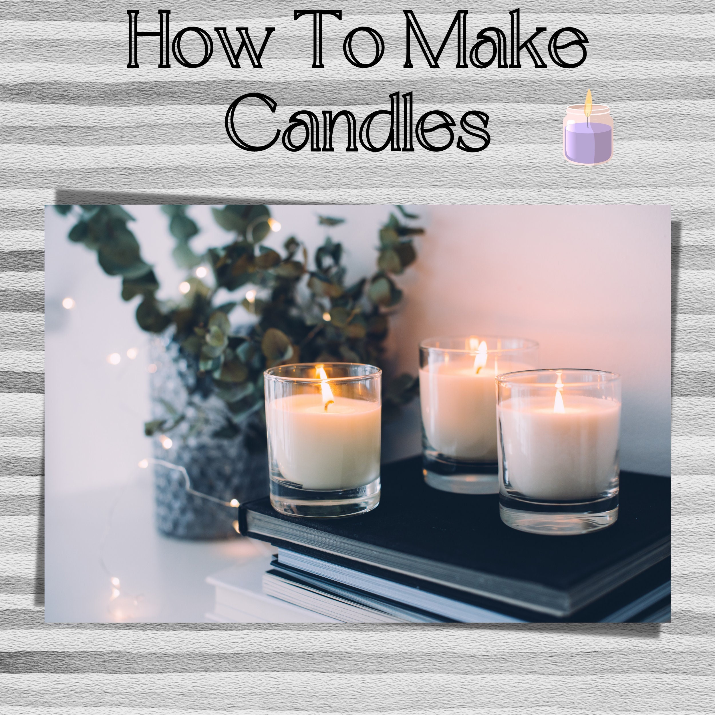 How To Make A Candle Without Wax lupon.gov.ph