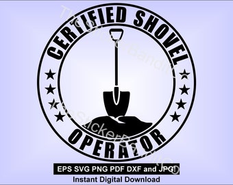 Certified Shovel Operator - Union Laborer - vinyl cut Design - Svg Pdf dxf PNG eps jpg
