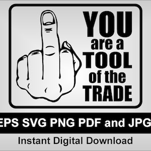 Vous êtes un outil du métier - svg - doigt du milieu - autocollant de casque - syndicat - opérateurs - ingénieur d'exploitation - tuyauteur - électricien -png