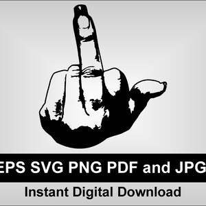 Female Middle Finger svg - fuck you - png eps pdf jpg - cricut cameo silhouette - instant digital download - vinyl cut design.