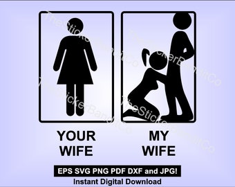 My Wife Your Wife - Bj - SVG PNG EPS jpg dxf pdf - instant download
