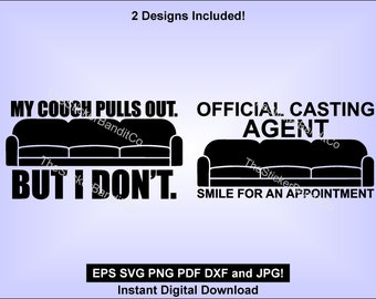 Adult SVG Bundle - My Couch Pulls out. I don't - Official Casting Agent Smile for Interview - Instant Download