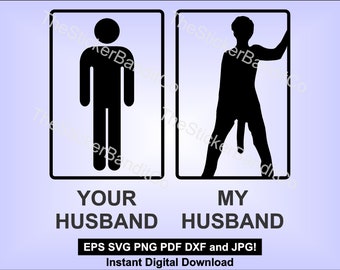 Your Husband My Husband Big D - SVG PNG EPS pdf jpg dxf - instant download design for vinyl cutter