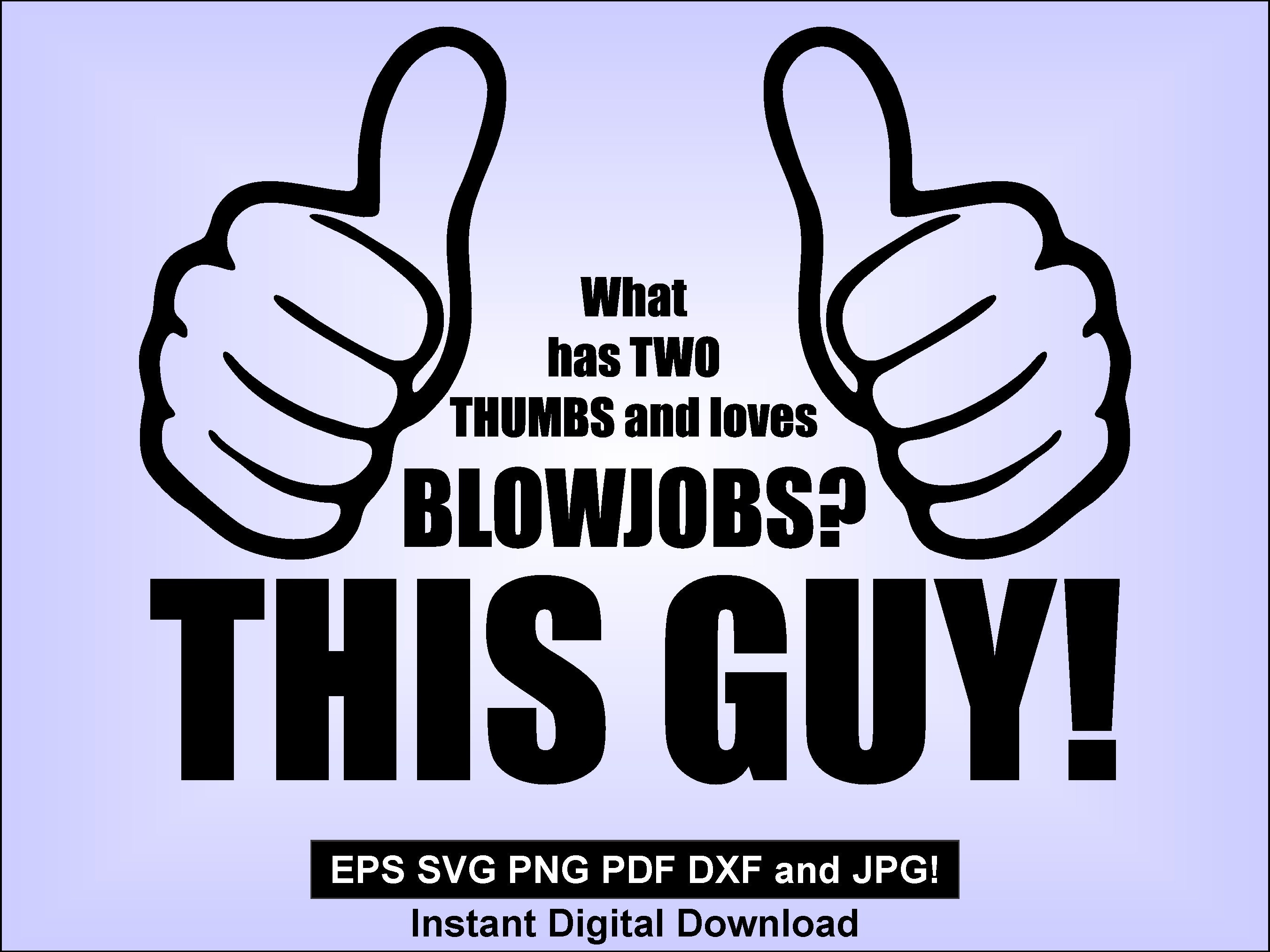 What Has Two Thumbs and Loves Blowjobs.. image