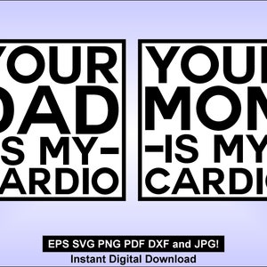 Tu papá es mi cardio - Tu mamá es mi cardio - svg eps png jpg dxf pdf descarga instantánea de archivos de diseño