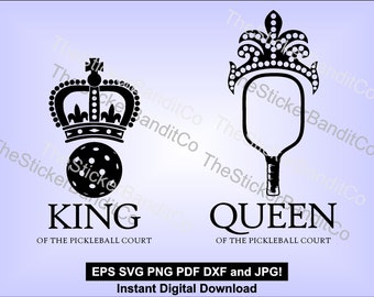 King and Queen of the Pickleball Court - SVG png eps dxf PDF jpg - funny T-shirt design - laser cut vinyl
