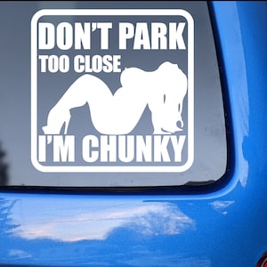Don&#39;t park too close I&#39;m chunky version 1 - svg instant download for vinyl cutter, sublimation, or laser bbw