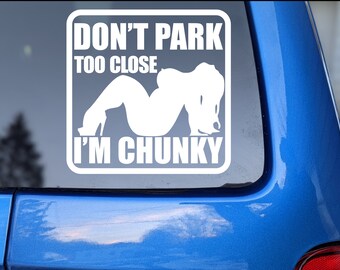 Don't park too close I'm chunky version 1 - svg instant download for vinyl cutter, sublimation, or laser bbw
