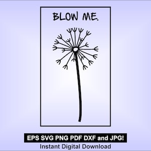 Blow Me - Dandelion SVG instant download