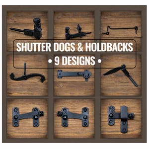 Shutter Dogs & Holdbacks, Iron Window Shutter Hardware, Exterior Stay / Hook / Latch, 9 Designs