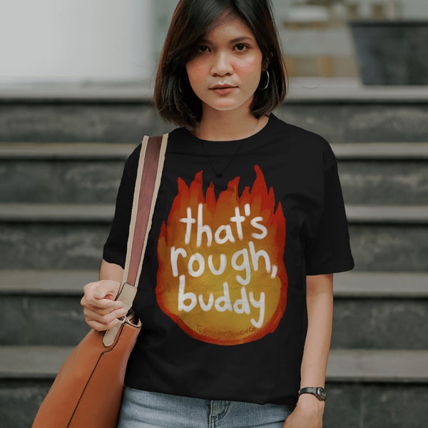 Eso es Rough Buddy Fire / Avatar Funny / Anime Quote Shirt