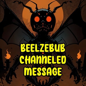 Channeled Message from Beelzebub, Correct Demonic Advice Guidance Deity Reading, Mythic Wisdom, Message from a Demon Fiend, Same Day Reading