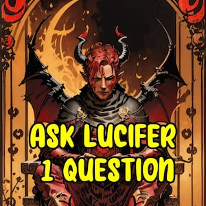 Ask Lucifer Questions - Seek Divine Consultation, Gain Dark Guidance, Obtain Infernal Wisdom, Gain Sinister Insight, Receive Demonic Advice