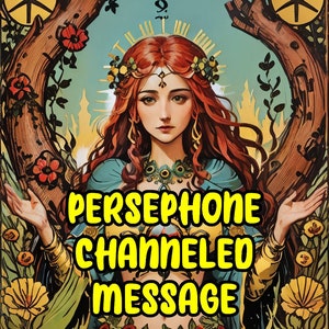 Kanalisierte Botschaft von Persephone, Lesung der wahren Gottheit, göttlicher Rat, Kommunikation, Kanalisierung des griechischen Gottes, göttliche Einsichten, Mythischer Weisheitsbrief