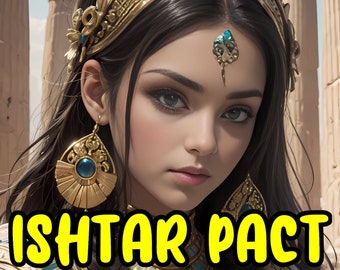 ISHTAR PACT - Love, Beauty, Fertility, Passion, Sensuality, Prosperity, Abundance, Joy, Empowerment - Ritual Spell Magic Ancient Goddess