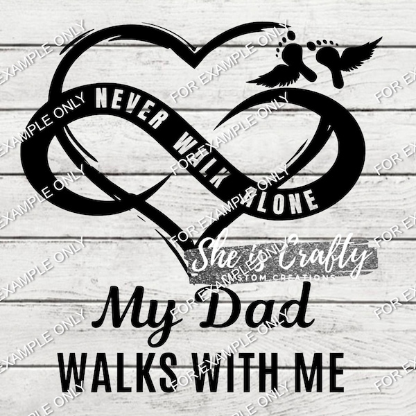 My Dad walks with me SVG,My dad walks with me png, never walk alone svg