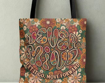 Retro 70s Floral All-Over Print Tote Bag: "Never Mind" Motivational Art Bag