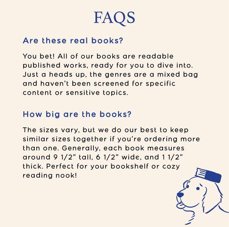 May include: Image with the text "FAQS" at the top. The text answers questions about the books, including their readability and size. The books are approximately 9.5 inches tall, 6.5 inches wide, and 1.5 inches thick. A cartoon dog wearing a book on its head is in the bottom right corner.