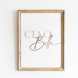 Ciao Bella, Fashion Print, Sign, Fashion Wall Art, Home Wall Decor, Fashion Quote Prints, Home Art, Women Bedroom Decor, Printable Wall Art