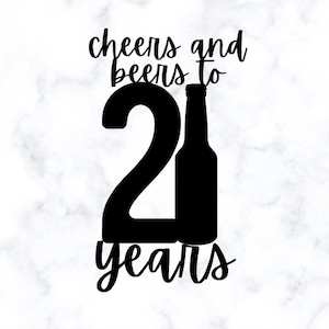 Cheers and beers to 21 years Cake Topper svg, pdf, and png Design Download, 21st birthday svg, 21st birthday cake topper