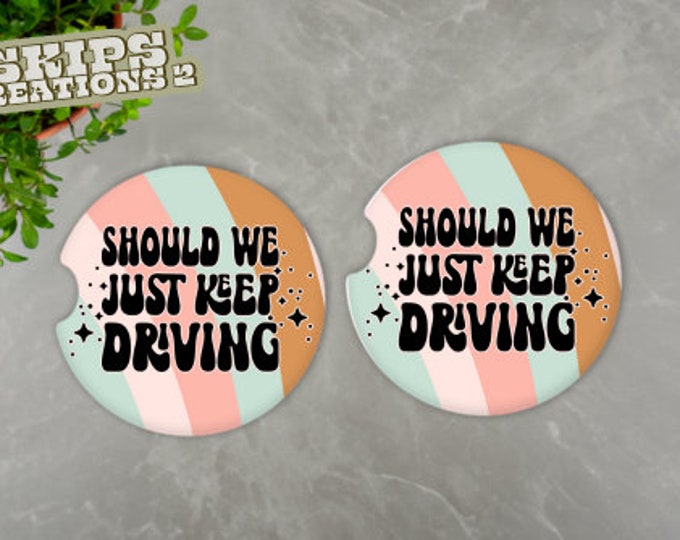 Car Coasters | Should We Just Keep Driving | Pack Of 2