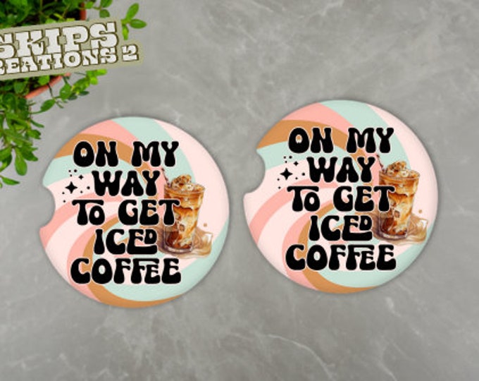 Car Coasters | On My Way To Get Iced Coffee | Pack Of 2