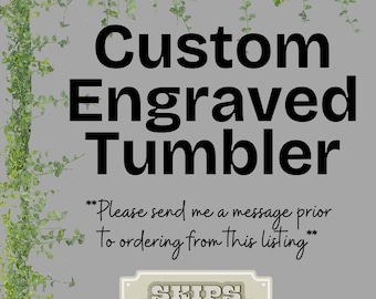 Custom Design | Create your own | Engraved Tumbler |