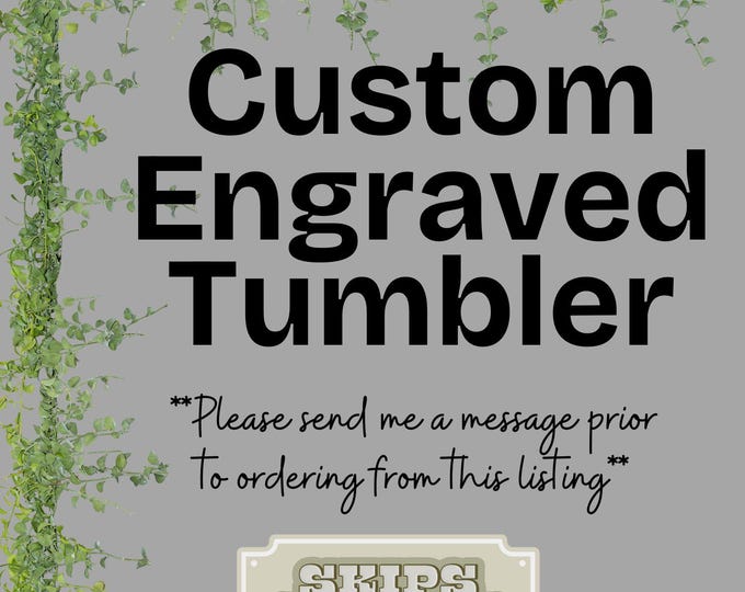 Custom Design | Create your own | Engraved Tumbler |