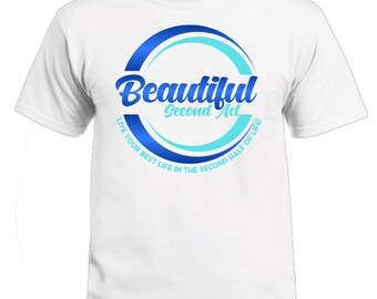 Beautiful Second Act | Unisex T-shirt | light logo
