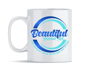 Beautiful Second Act | coffee mug