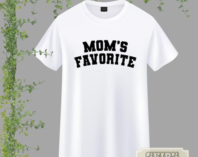 Mom's Favorite T-shirt | The Best