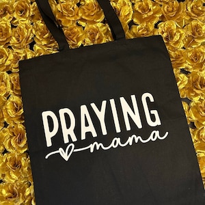 Praying Mama Tote Bag: Christian Faith, Black Cotton