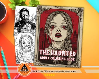 The Haunted Adult Horror Coloring Book: 50 Terrifying Designs for Horror Fans – Fun and Thrills for Teens and Adults