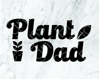 Plant Dad SVG Fichier, Illustration, Cricut, Plante, Silhouette