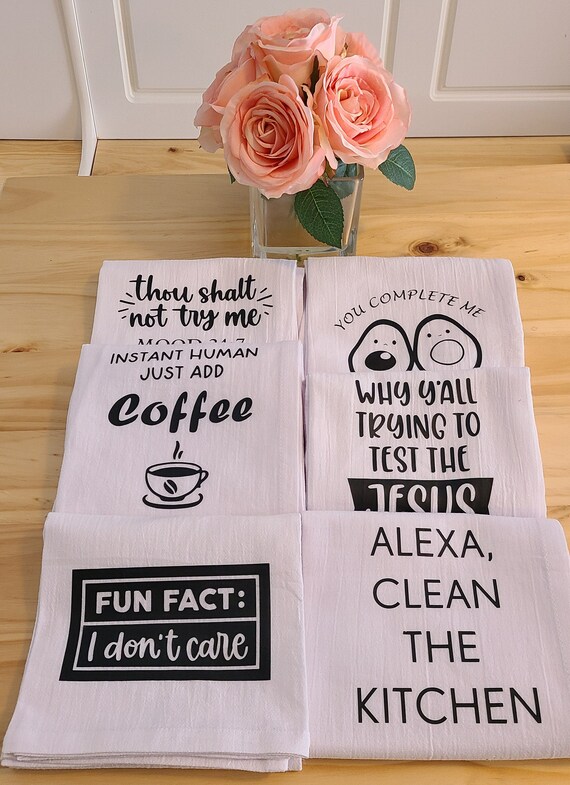 Flour Sack Towels tea Towel Kitchen Towel Funny Sayings 